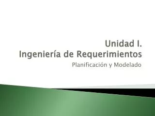 unidad i ingenier a de requerimientos