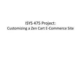 ISYS 475 Project: Customizing a Zen Cart E-Commerce Site