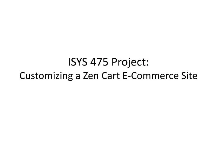 isys 475 project customizing a zen cart e commerce site