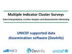 Multiple Indicator Cluster Surveys Data Interpretation, Further Analysis and Dissemination Workshop - slide 1