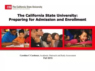 The California State University: Preparing for Admission and Enrollment