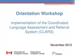 Orientation Workshop Implementation of the Coordinated Language Assessment and Referral System (CLARS)