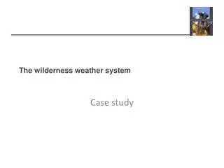 The wilderness weather system