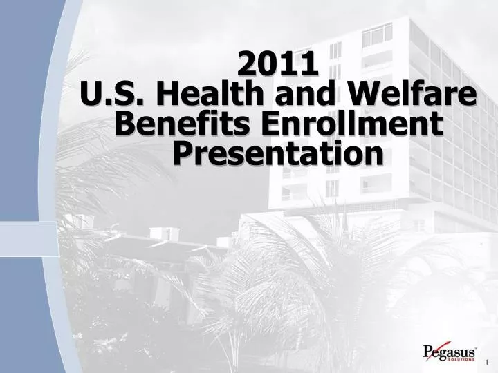 2011 u s health and welfare benefits enrollment presentation