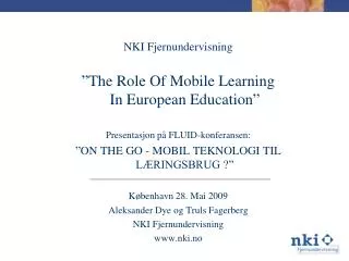 NKI Fjernundervisning ” The Role Of Mobile Learning In European Education ” Presentasjon på FLUID-konferansen :