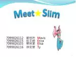 M eet S li m - slide 1
