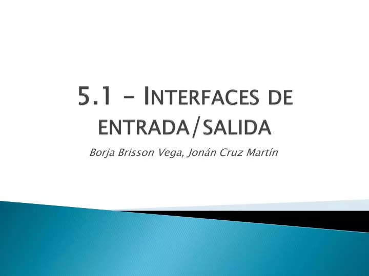 5 1 interfaces de entrada salida
