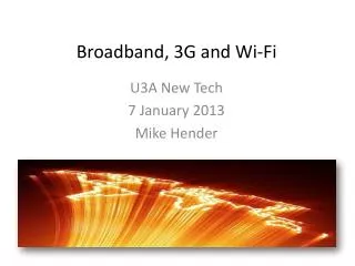 Broadband , 3G and Wi?Fi