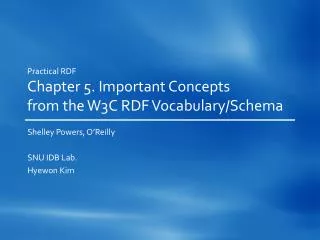 Practical RDF Chapter 5. Important Concepts from the W3C RDF Vocabulary/Schema