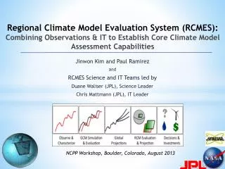 Regional Climate Model Evaluation System (RCMES): Combining Observations &amp; IT to Establish Core Climate Model Asse