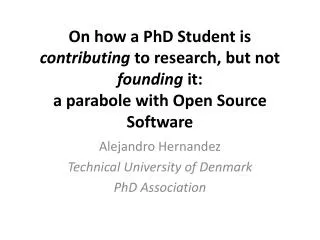 On how a PhD Student is contributing to research, but not founding it: a parabole with Open Source Software