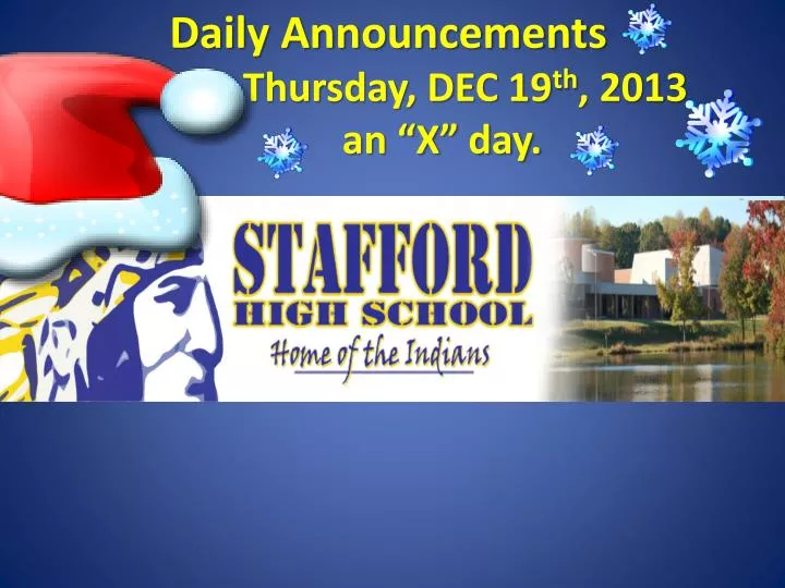 daily announcements today is thursday dec 19 th 2013 an x day