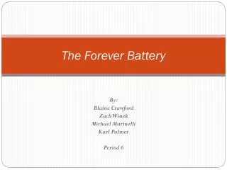 The Forever Battery