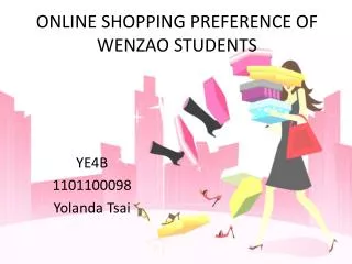 ONLINE SHOPPING PREFERENCE OF WENZAO STUDENTS