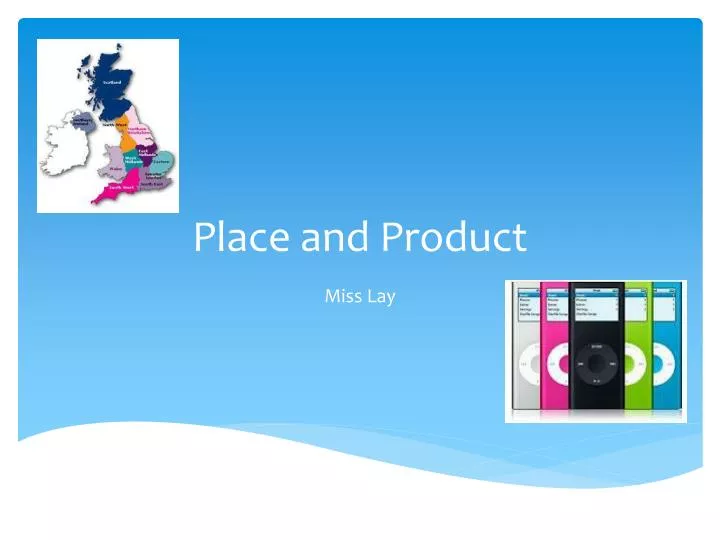 place and product