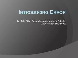 Introducing Error