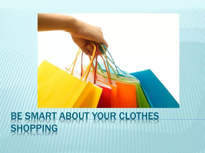 be smart about your clothes shopping