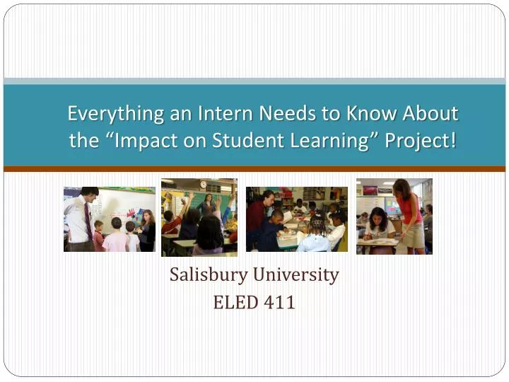 everything an intern needs to know about the impact on student learning project