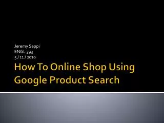 How To Online Shop Using Google Product Search