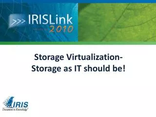 Storage Virtualization- Storage as IT should be!