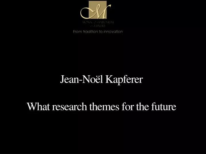 jean no l kapferer what research themes for the future