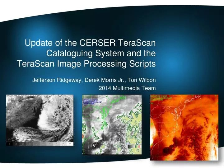 update of the cerser terascan cataloguing system and the terascan image processing scripts