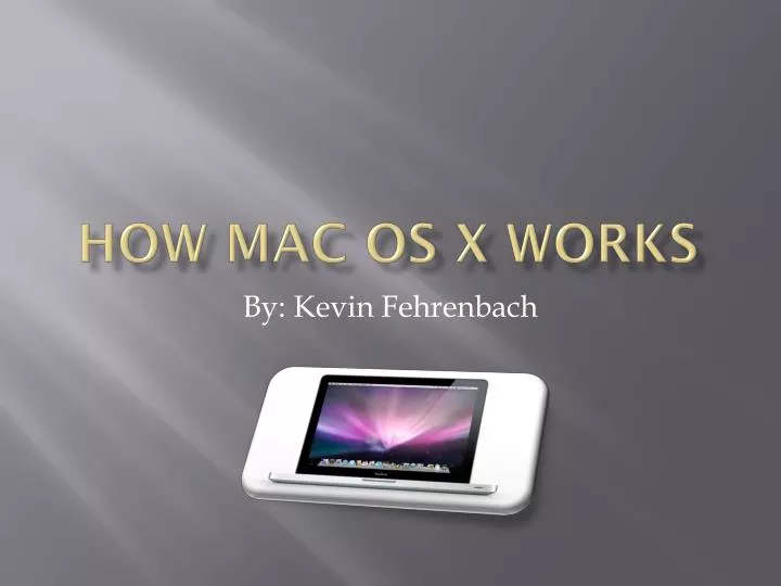 how mac os x works