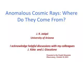 Anomalous Cosmic Rays: Where D o They Come From?