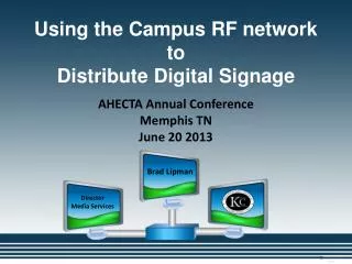 Using the Campus RF network to Distribute Digital Signage