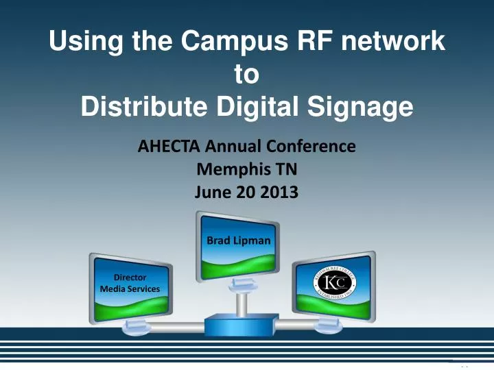 using the campus rf network to distribute digital signage