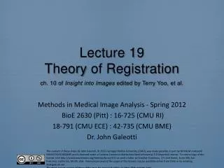 Lecture 19 Theory of Registration ch. 10 of Insight into Images edited by Terry Yoo , et al.