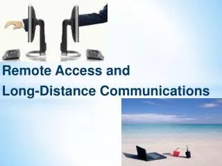 Remote Access and Long-Distance Communications