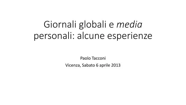 giornali globali e media personali alcune esperienze