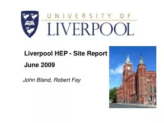 Liverpool HEP - Site Report June 2009