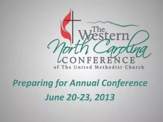 Preparing for Annual Conference June 20-23, 2013