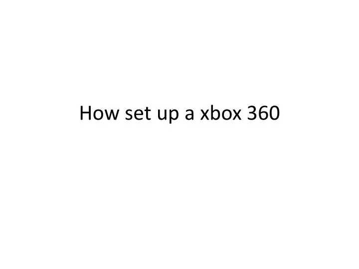 how set up a xbox 360