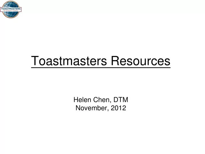 toastmasters resources helen chen dtm november 2012