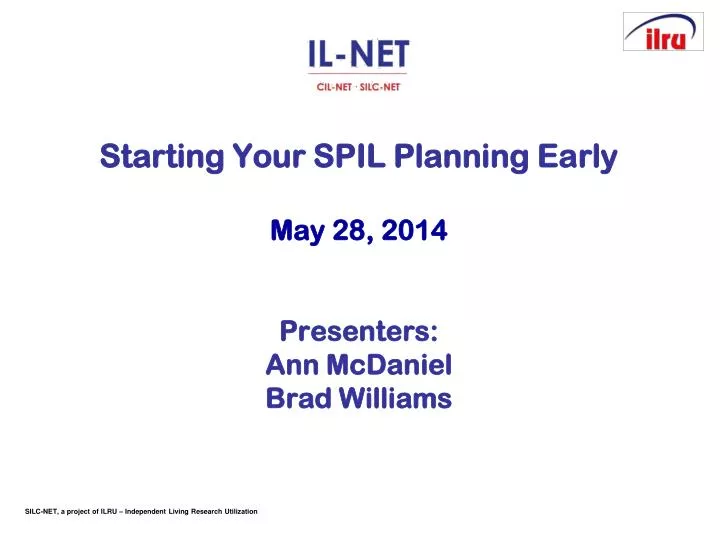 starting your spil planning early may 28 2014 presenters ann mcdaniel brad williams