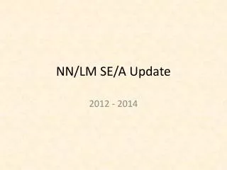 NN/LM SE/A Update