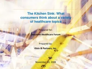 The Kitchen Sink: What consumers think about a variety of healthcare topics