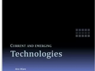 current and emerging technologies