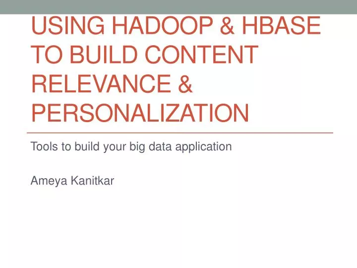 using hadoop hbase to build content relevance personalization