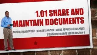 1.01 Share and maintain documents