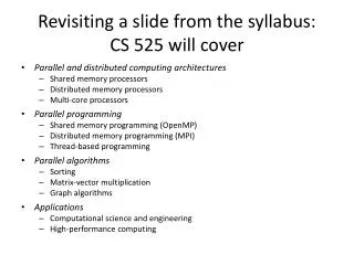 Revisiting a slide from the syllabus: CS 525 will cover