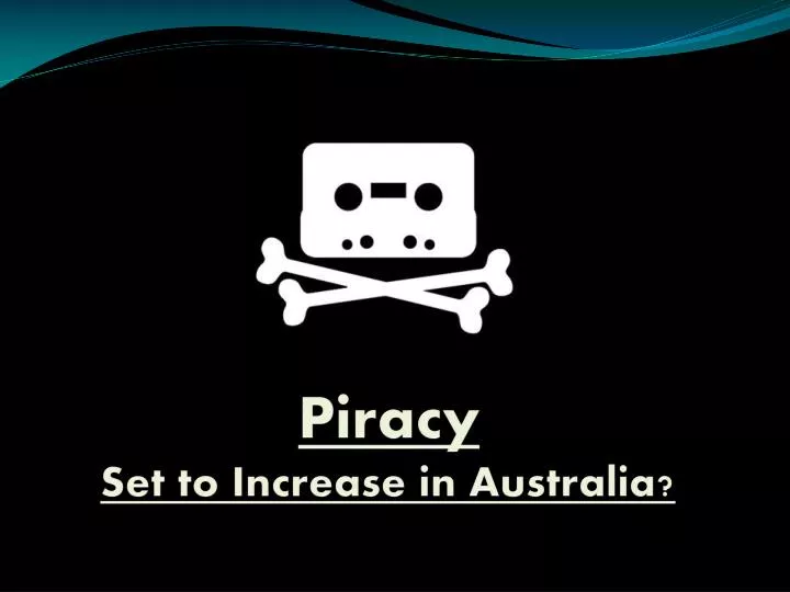piracy set to increase in australia
