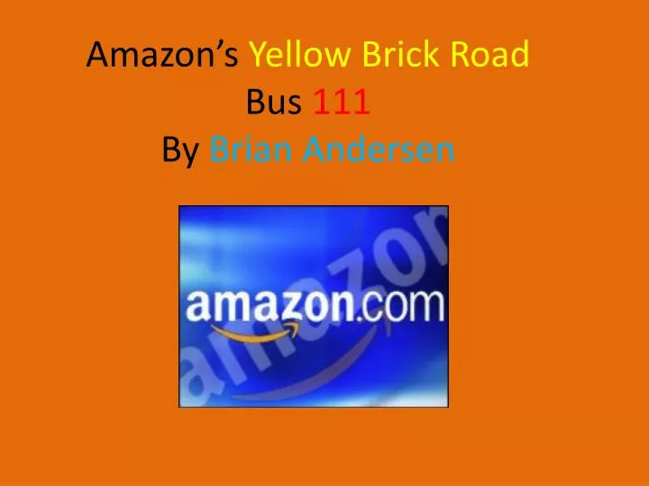 amazon s yellow brick road bus 111 by brian andersen