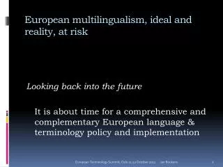 European multilingualism, ideal and reality, at risk