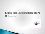 Eclipse Rich Client Platform (RCP) - slide 1