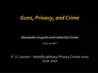 Alessandro Acquisti and Catherine Tucker CMU and MIT K. U. Leuven - Interdisciplinary Privacy Course 2010 June 2010