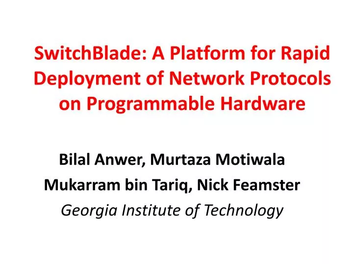 switchblade a platform for rapid deployment of network protocols on programmable hardware